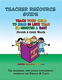 Teacher Resource Guide for Teach Your Child to Read in Less Than 10 Minutes a Day (Paperback)