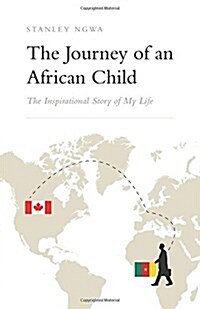 The Journey of an African Child: The Inspirational Story of My Life (Paperback)