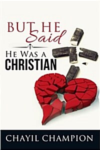 But He Said He Was a Christian (Paperback)