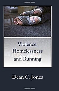 Violence, Homelessness and Running (Paperback)
