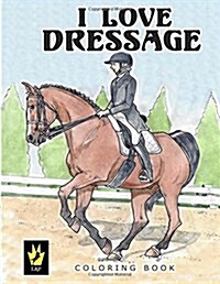 I Love Dressage Coloring Book (Paperback)