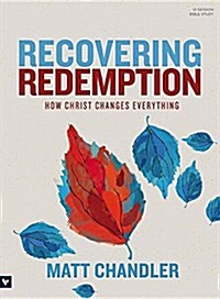 Recovering Redemption Bible Study Book: How Christ Changes Everything (Paperback)