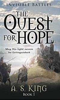 The Quest for Hope: Invisible Battles: Book 1 (Hardcover)