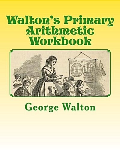 Waltons Primary Arithmetic Workbook (Paperback)