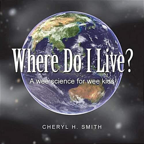 Where Do I Live?: A Wee Science for Wee Kids (Paperback)