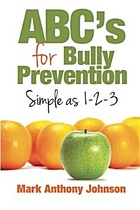 ABCs for Bully Prevention, Simple as 1-2-3 (Paperback)