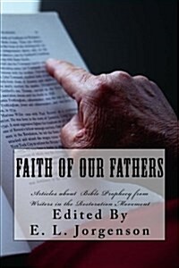 Faith of Our Fathers: Articles about Bible Prophecy (Paperback)