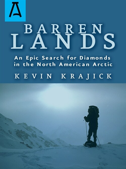 Barren Lands: An Epic Search for Diamonds in the North America Arctic (Paperback)