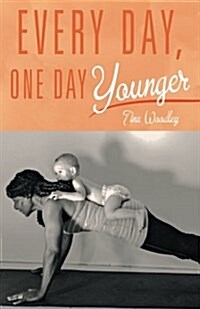 Every Day, One Day Younger (Paperback)