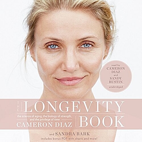 The Longevity Book: The Science of Aging, the Biology of Strength, and the Privilege of Time (MP3 CD)