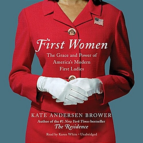 First Women: The Grace and Power of Americas Modern First Ladies (MP3 CD)