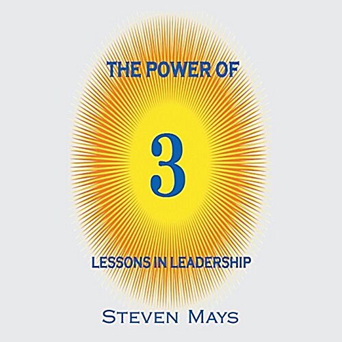The Power of 3: Lessons in Leadership (Paperback)