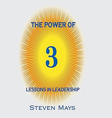 The Power of 3: Lessons in Leadership (Hardcover)