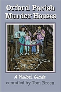 Orford Parish Murder Houses: A Visitors Guide (Paperback)