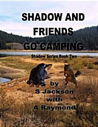 Shadow and Friends Go Camping: Shadow Series Book Two (Paperback)