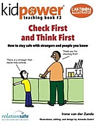 Check First & Think First: How to Stay Safe with Strangers and People You Know (Paperback)