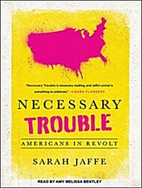 Necessary Trouble: Americans in Revolt (Audio CD)