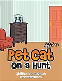 Pet Cat on a Hunt (Paperback)