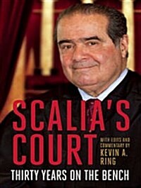 Scalias Court: A Legacy of Landmark Opinions and Dissents (Audio CD, CD)