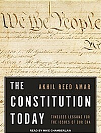 The Constitution Today: Timeless Lessons for the Issues of Our Era (MP3 CD)