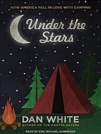 Under the Stars: How America Fell in Love with Camping (MP3 CD, MP3 - CD)