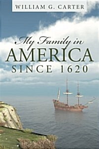My Family in America Since 1620 (Paperback)