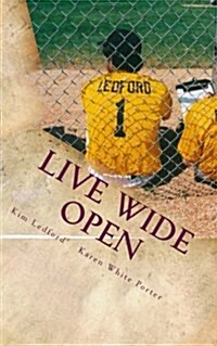 Live Wide Open: When a Life Purpose Intersects with Our Own (Paperback)