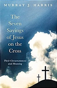 The Seven Sayings of Jesus on the Cross (Paperback)
