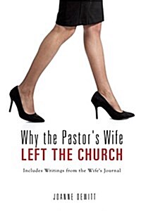 Why the Pastors Wife Left the Church (Paperback)