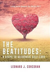The Beatitudes: 9 Steps to Authentic Self-Love (Paperback)