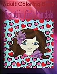 Adult Coloring Book: Beautiful Girls Mandala (Paperback)