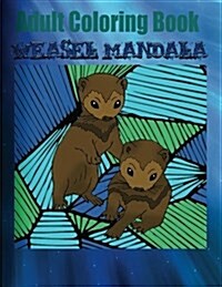 Adult Coloring Book: Weasel Mandala (Paperback)