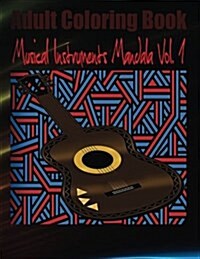 Adult Coloring Book: Musical Instruments Mandala, Volume 1 (Paperback)