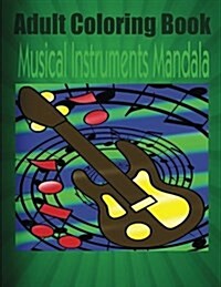 Adult Coloring Book: Musical Instruments Mandala, Volume 4 (Paperback)