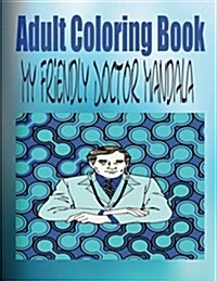 Adult Coloring Book: My Friendly Doctor Mandala (Paperback)