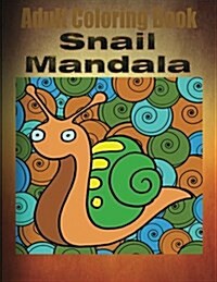 Adult Coloring Book: Snail Mandala (Paperback)