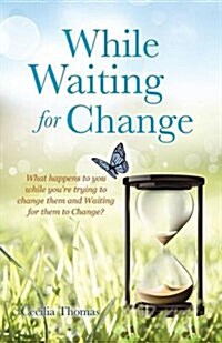 While Waiting for Change (Paperback)