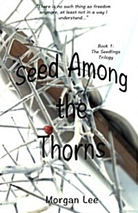 Seed Among the Thorns (Paperback)