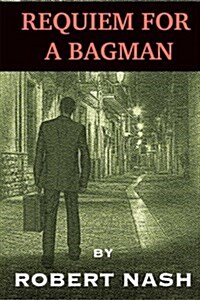 Requiem for a Bagman (Paperback)