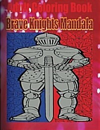 Adult Coloring Book: Brave Knights Mandala (Paperback)