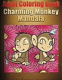 Adult Coloring Book: Charming Monkey Mandala (Paperback)