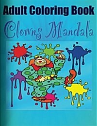 Adult Coloring Book: Clowns Mandala (Paperback)