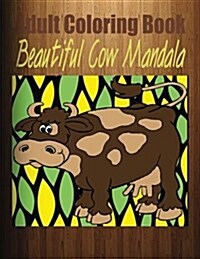 Adult Coloring Book: Beautiful Cow Mandala (Paperback)