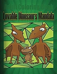 Adult Coloring Book: Lovable Dinosaurs Mandala (Paperback)