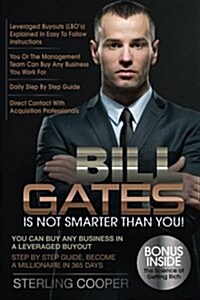 Bill Gates Is Not Smarter Than You (Paperback)