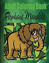 Adult Coloring Book: Elephant Mandala (Paperback)