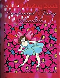 Adult Coloring Book: Enchanted Fairy Mandala (Paperback)