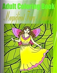 Adult Coloring Book: Magnificent Fairy Mandala (Paperback)
