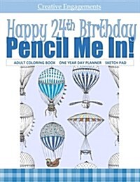 Happy 24th Birthday Adult Coloring Book for Men: 180 Pages One Year Day Planner and Calm Pattern Adult Coloring Book; 24th Birthday Gifts for Men in A (Paperback)