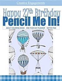 Happy 27th Birthday Adult Coloring Book for Men Stress Relieving Patterns: 180 Page One Year Day Planner with Adult Coloring Book; 27th Birthday Gifts (Paperback)